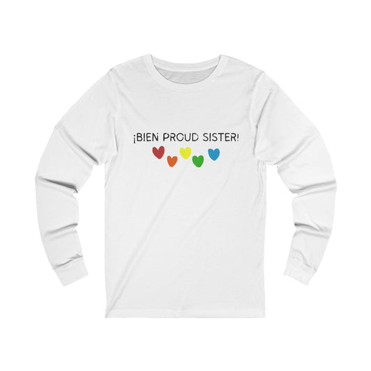 BIEN PROUD SISTER | PRIDE MONTH | LGBTQA | PRIDE LONG SLEEVE TEE