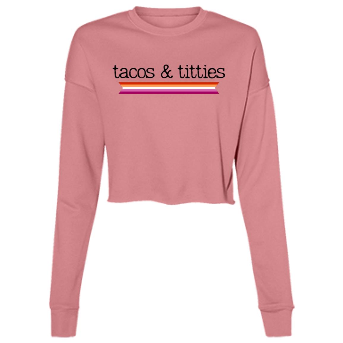 tacos & titties | Lesbian Flag | Pride month | Ladies' Cropped Fleece Crew