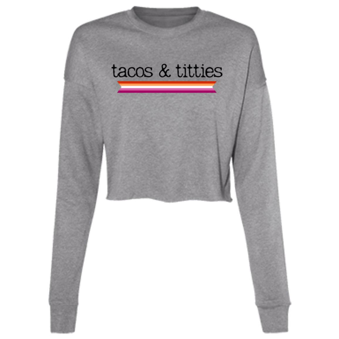 tacos & titties | Lesbian Flag | Pride month | Ladies' Cropped Fleece Crew