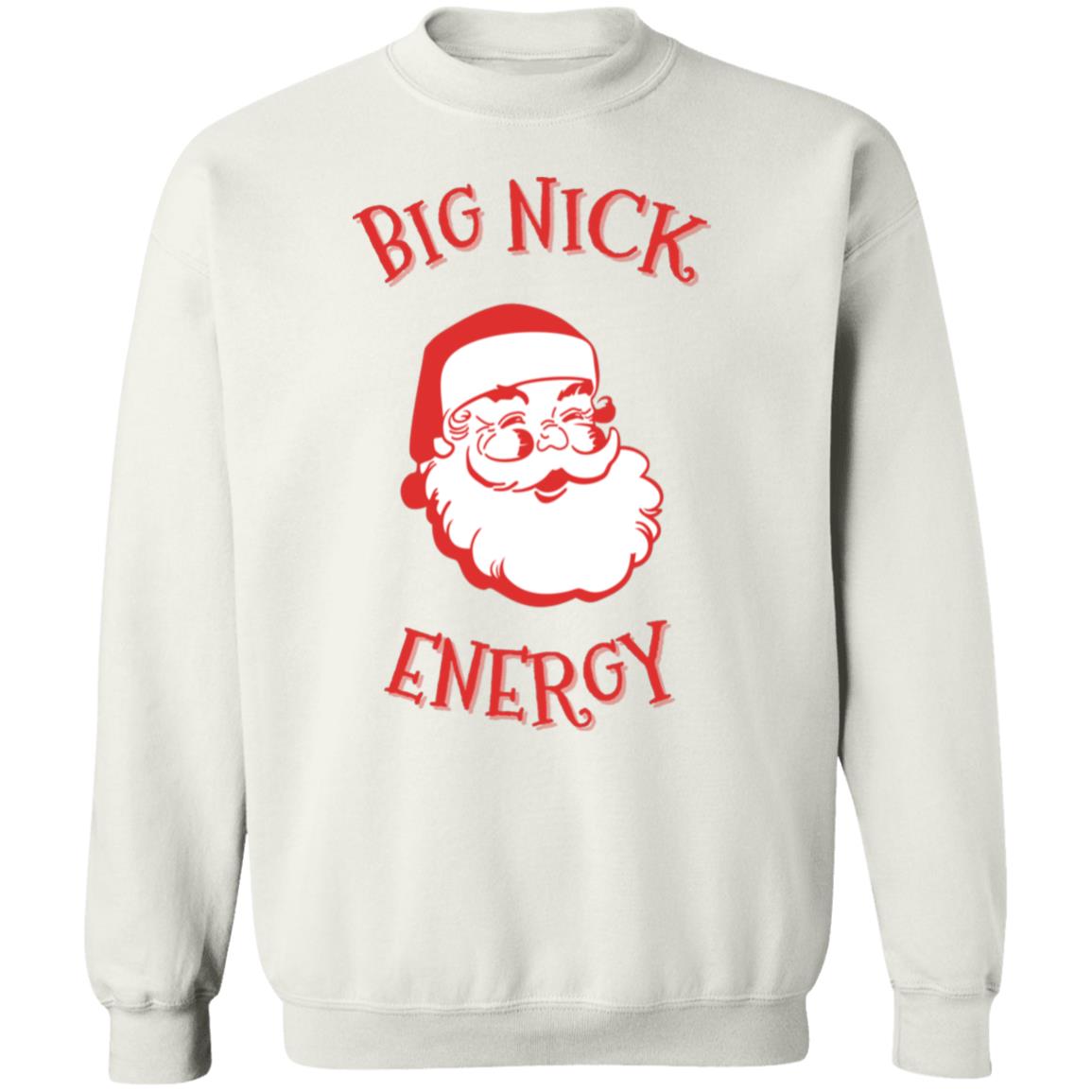 BIG NICK ENERGY Christmas Sweatshirt