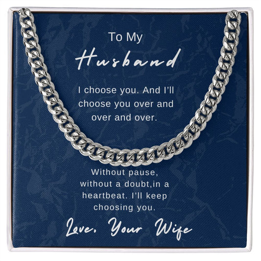 CUBAN LINK CHAIN | GIFT FOR MY HUSBAND | I WILL ALWAYS CHOOSE YOU